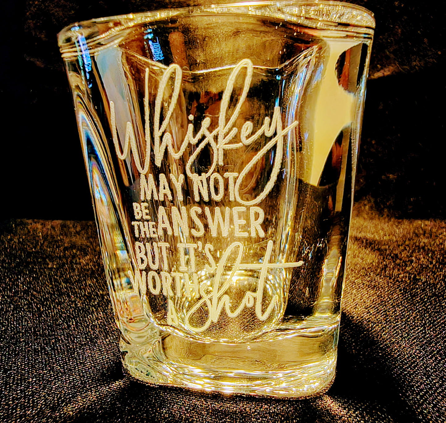 "Whiskey May Not Be The Answer but It's Worth A Shot" Laser Engraved Shot Glass 2.2 oz. Heavy Base