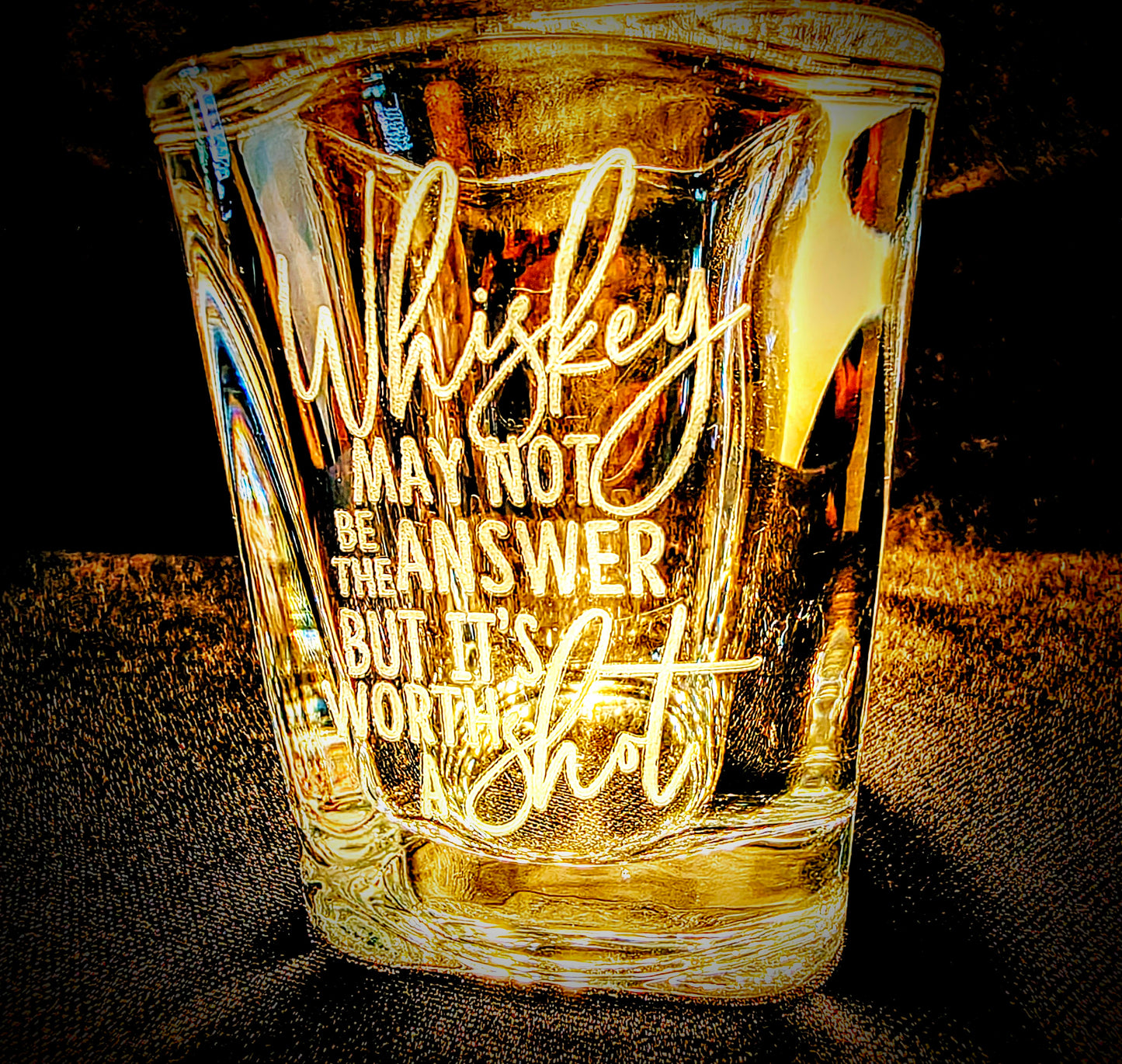 "Whiskey May Not Be The Answer but It's Worth A Shot" Laser Engraved Shot Glass 2.2 oz. Heavy Base